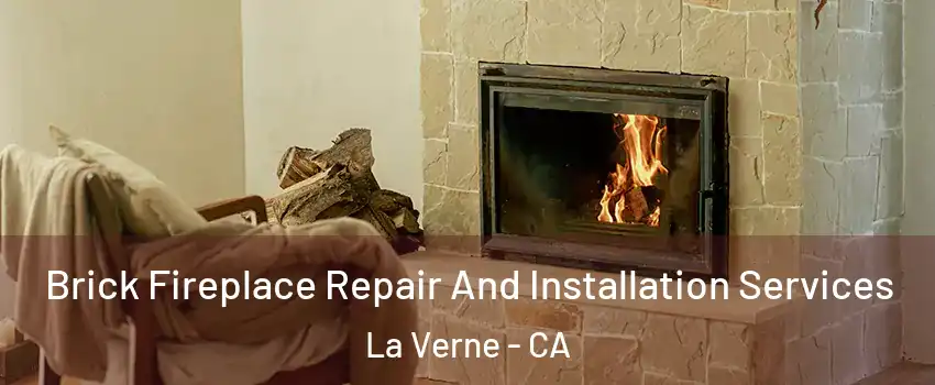  Brick Fireplace Repair And Installation Services La Verne - CA