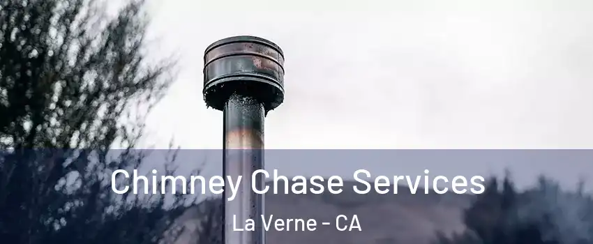  Chimney Chase Services La Verne - CA