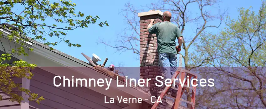  Chimney Liner Services La Verne - CA