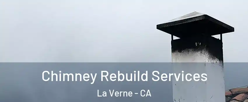  Chimney Rebuild Services La Verne - CA