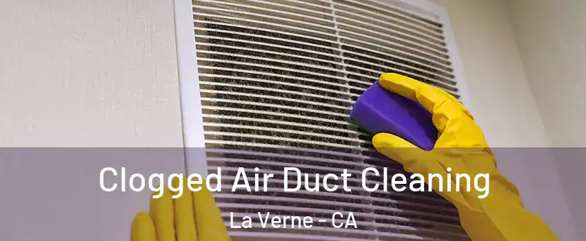  Clogged Air Duct Cleaning La Verne - CA
