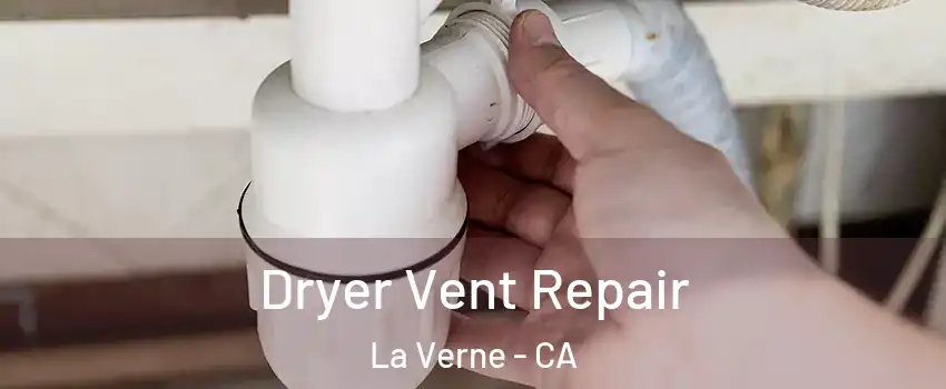  Dryer Vent Repair La Verne - CA