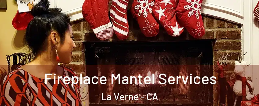  Fireplace Mantel Services La Verne - CA