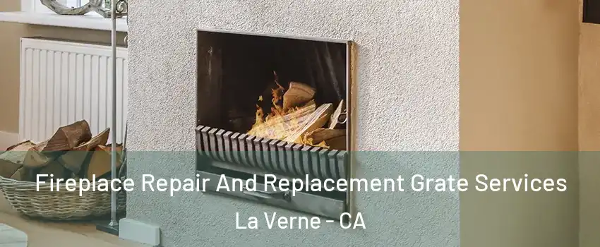  Fireplace Repair And Replacement Grate Services La Verne - CA