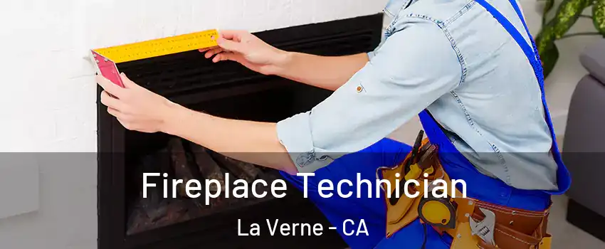 Fireplace Technician La Verne - CA