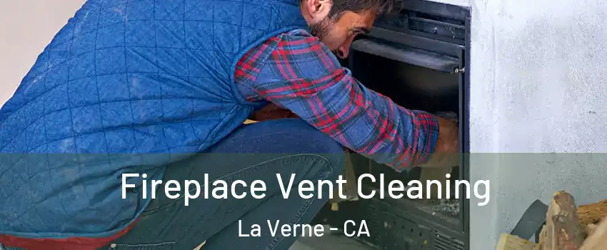  Fireplace Vent Cleaning La Verne - CA