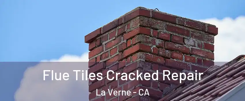  Flue Tiles Cracked Repair La Verne - CA