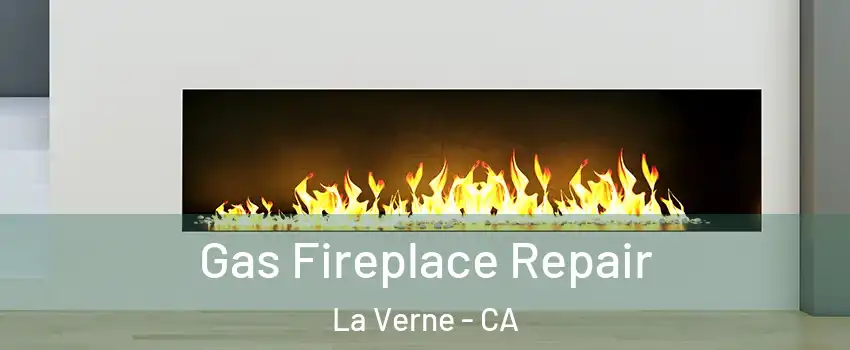  Gas Fireplace Repair La Verne - CA