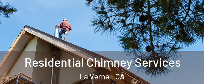  Residential Chimney Services La Verne - CA