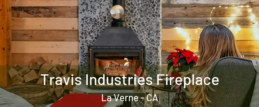 Travis Industries Fireplace La Verne - CA