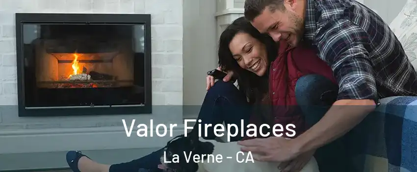  Valor Fireplaces La Verne - CA