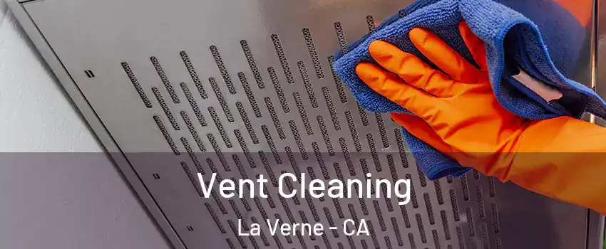  Vent Cleaning La Verne - CA