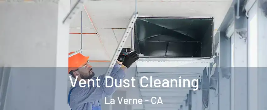  Vent Dust Cleaning La Verne - CA