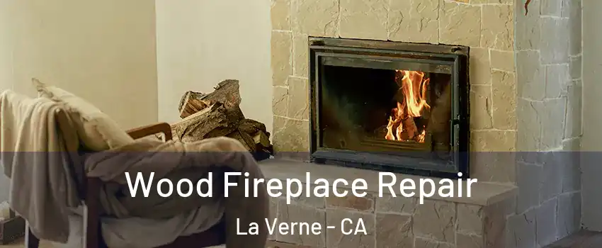  Wood Fireplace Repair La Verne - CA