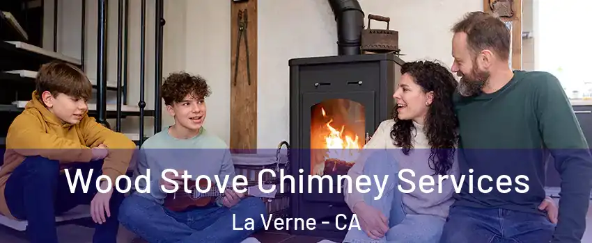  Wood Stove Chimney Services La Verne - CA