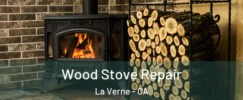  Wood Stove Repair La Verne - CA
